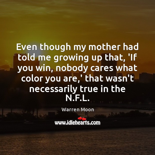 Even though my mother had told me growing up that, ‘If you Image