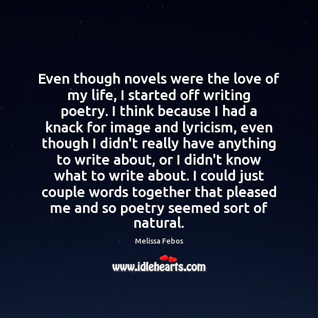 Even though novels were the love of my life, I started off Image