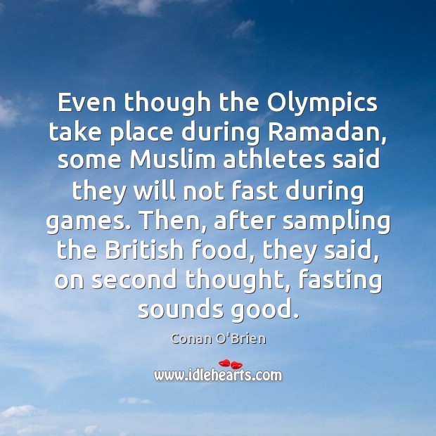 Even though the Olympics take place during Ramadan, some Muslim athletes said Ramadan Quotes Image