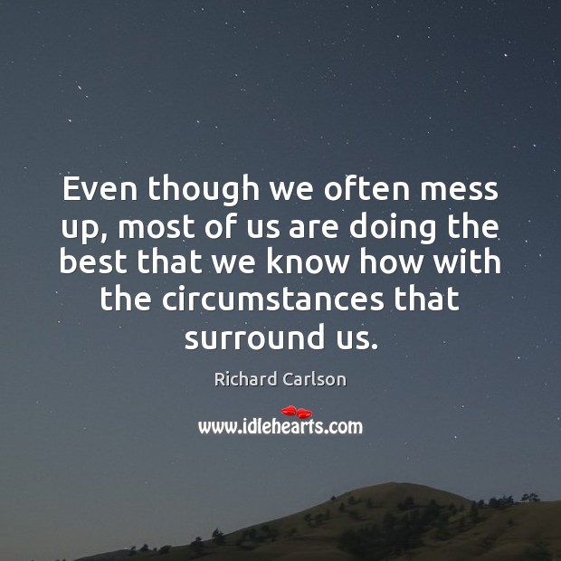 Even though we often mess up, most of us are doing the Image