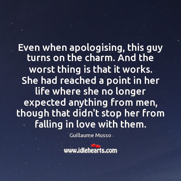 Even when apologising, this guy turns on the charm. And the worst Falling in Love Quotes Image