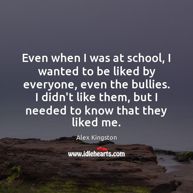 Even when I was at school, I wanted to be liked by Image