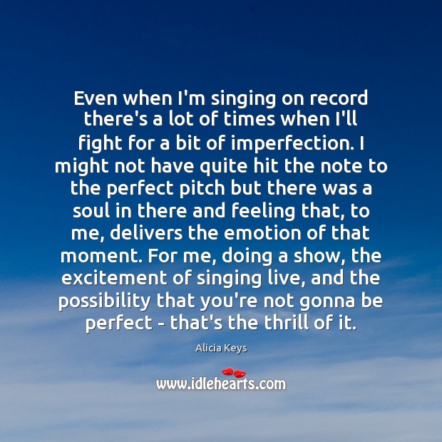 Even when I’m singing on record there’s a lot of times when Imperfection Quotes Image