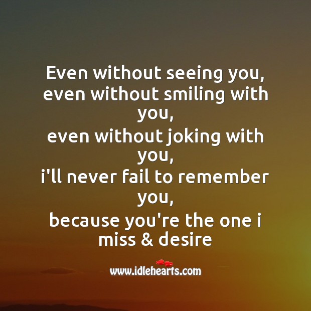 Even without seeing you, even without smiling with you Missing You Messages Image