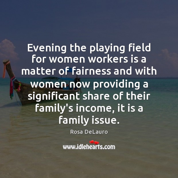 Evening the playing field for women workers is a matter of fairness 