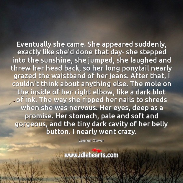 Eventually she came. She appeared suddenly, exactly like she’d done that day- Promise Quotes Image