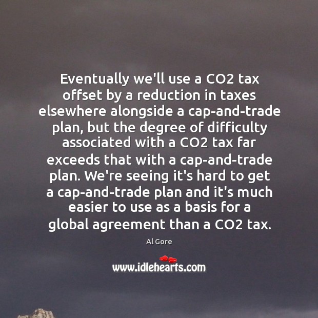 Eventually we’ll use a CO2 tax offset by a reduction in taxes Image