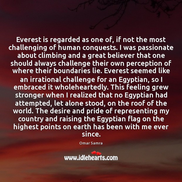Everest is regarded as one of, if not the most challenging of Challenge Quotes Image