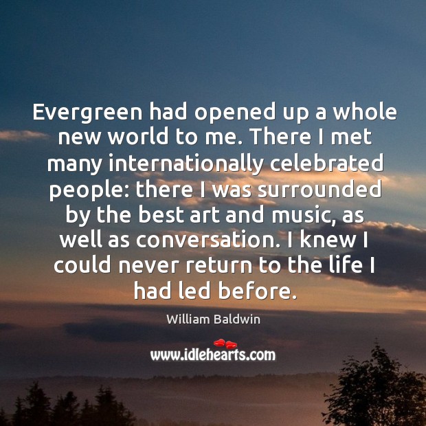Evergreen had opened up a whole new world to me. There I met many internationally Image