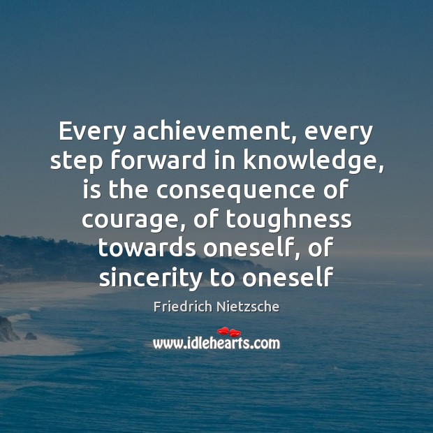Every achievement, every step forward in knowledge, is the consequence of courage, Image