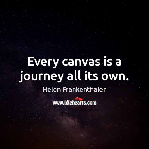 Every canvas is a journey all its own. Image