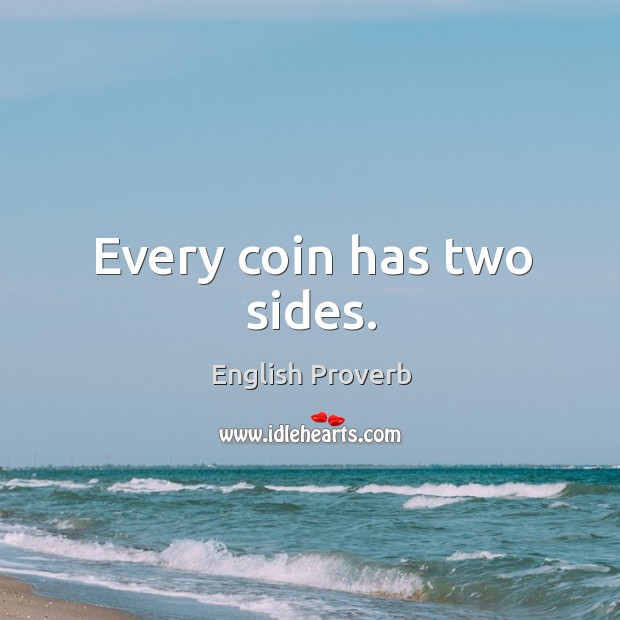 Every coin has two sides. Image