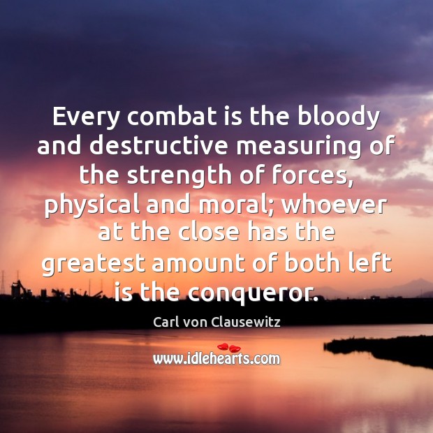 Every combat is the bloody and destructive measuring of the strength of Image