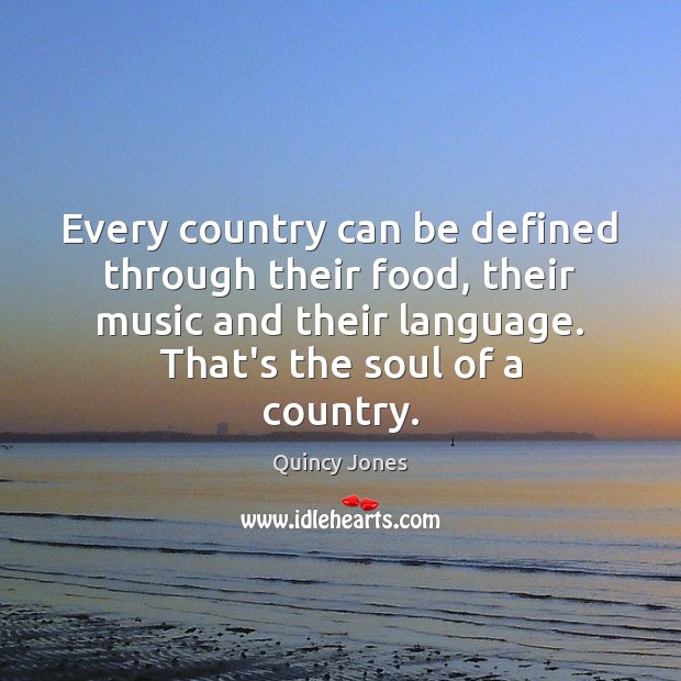 Every country can be defined through their food, their music and their Image
