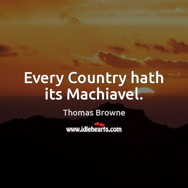Every Country hath its Machiavel. Image