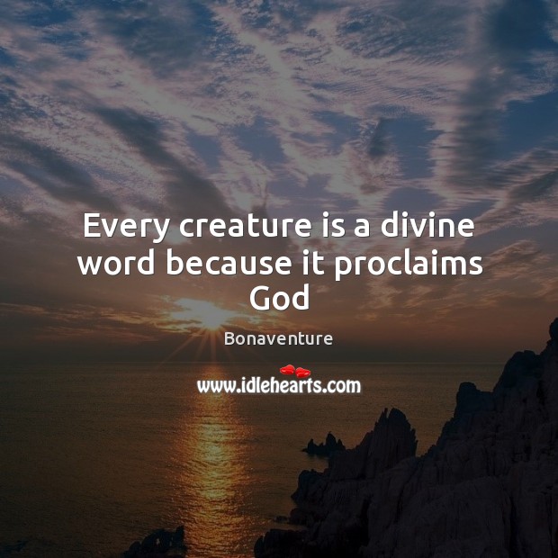 Every creature is a divine word because it proclaims God Image