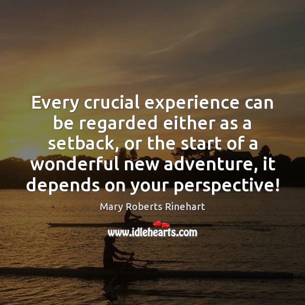 Every crucial experience can be regarded either as a setback, or the Image