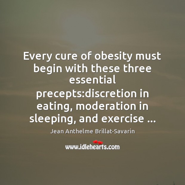 Every cure of obesity must begin with these three essential precepts:discretion Image