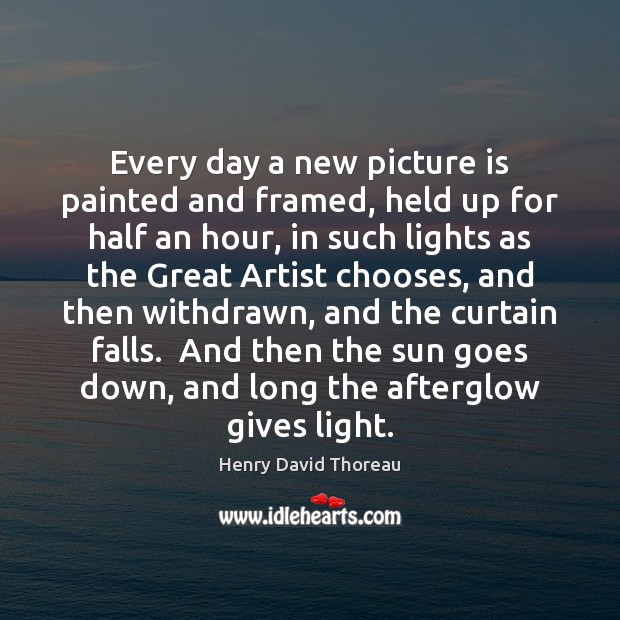 Every day a new picture is painted and framed, held up for Image