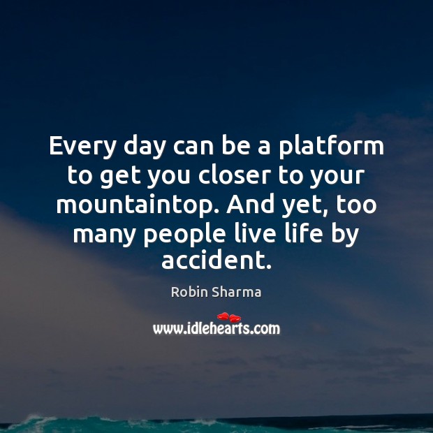 Every day can be a platform to get you closer to your Image