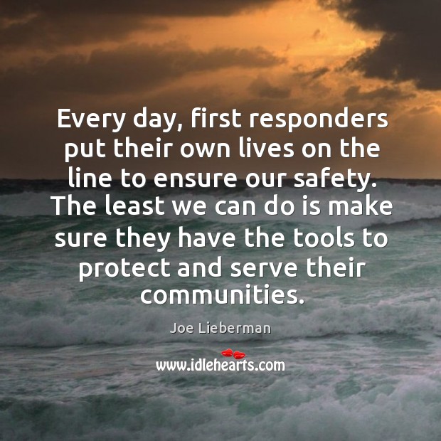 Every day, first responders put their own lives on the line to ensure our safety. Image