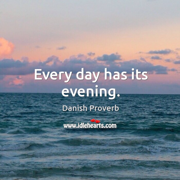 Every day has its evening. Image