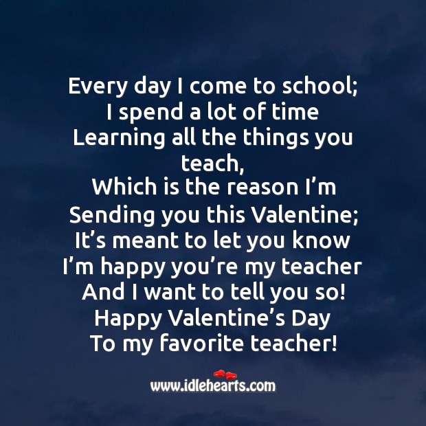 Every day I come to school. Valentine’s Day Quotes Image