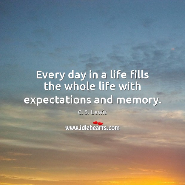 Every day in a life fills the whole life with expectations and memory. Image