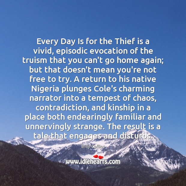 Every Day Is for the Thief is a vivid, episodic evocation of Image
