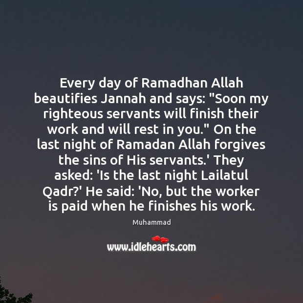 Every day of Ramadhan Allah beautifies Jannah and says: “Soon my righteous Ramadan Quotes Image