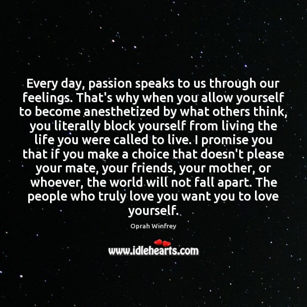 Every day, passion speaks to us through our feelings. That’s why when Promise Quotes Image