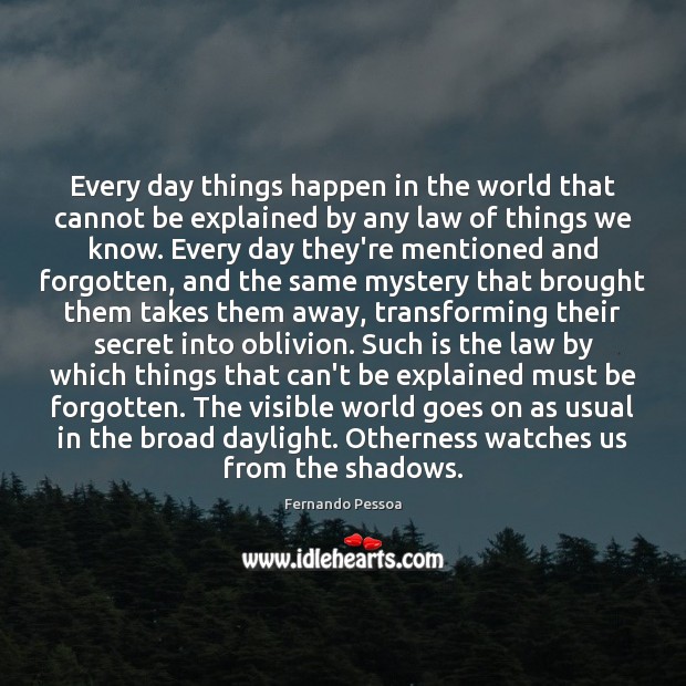 Every day things happen in the world that cannot be explained by Image
