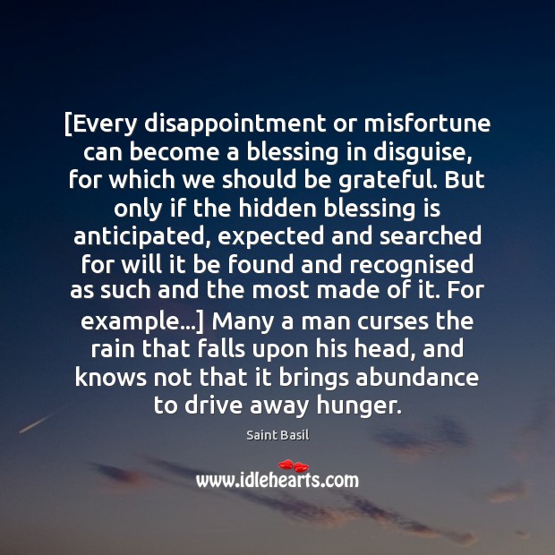 [Every disappointment or misfortune can become a blessing in disguise, for which 