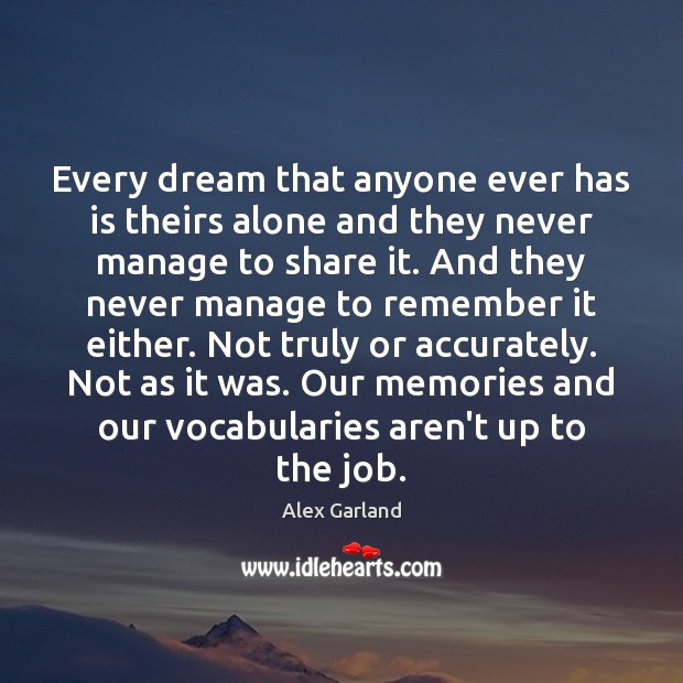 Every dream that anyone ever has is theirs alone and they never Image
