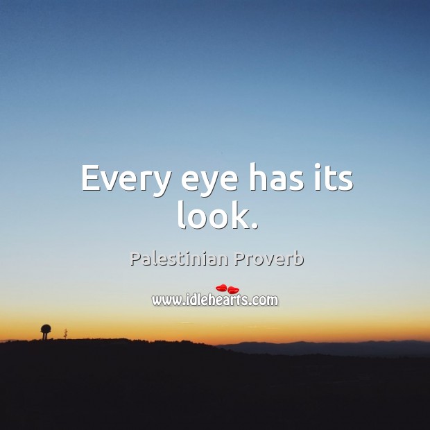 Every eye has its look. Palestinian Proverbs Image
