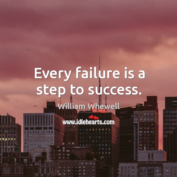 Every failure is a step to success. Image