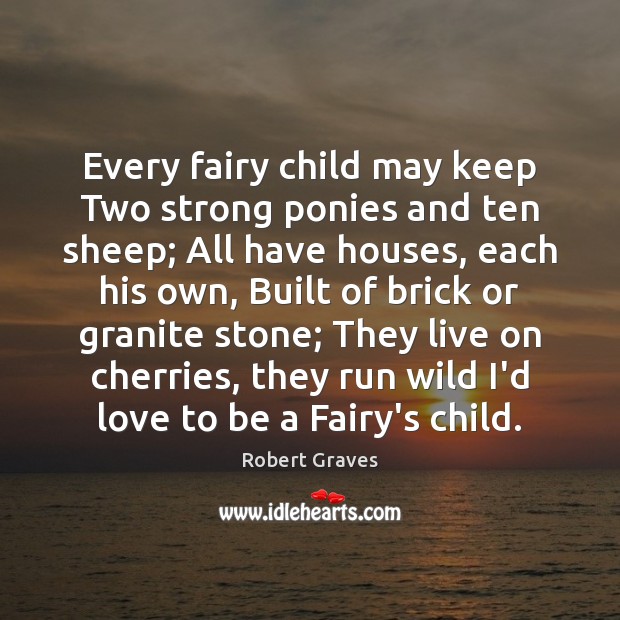 Every fairy child may keep Two strong ponies and ten sheep; All Image
