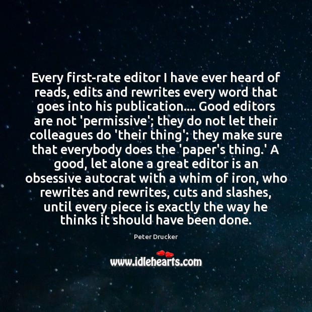 Every first-rate editor I have ever heard of reads, edits and rewrites Image