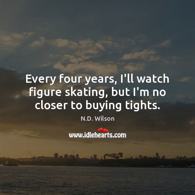 Every four years, I’ll watch figure skating, but I’m no closer to buying tights. Image