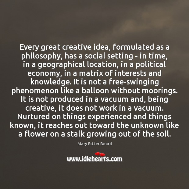 Every great creative idea, formulated as a philosophy, has a social setting Image