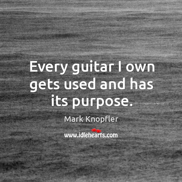 Every guitar I own gets used and has its purpose. Image