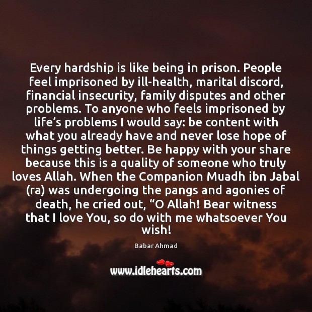 Every hardship is like being in prison. People feel imprisoned by ill-health, True Love Quotes Image