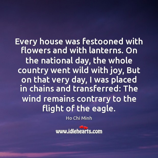 Every house was festooned with flowers and with lanterns. On the national Image
