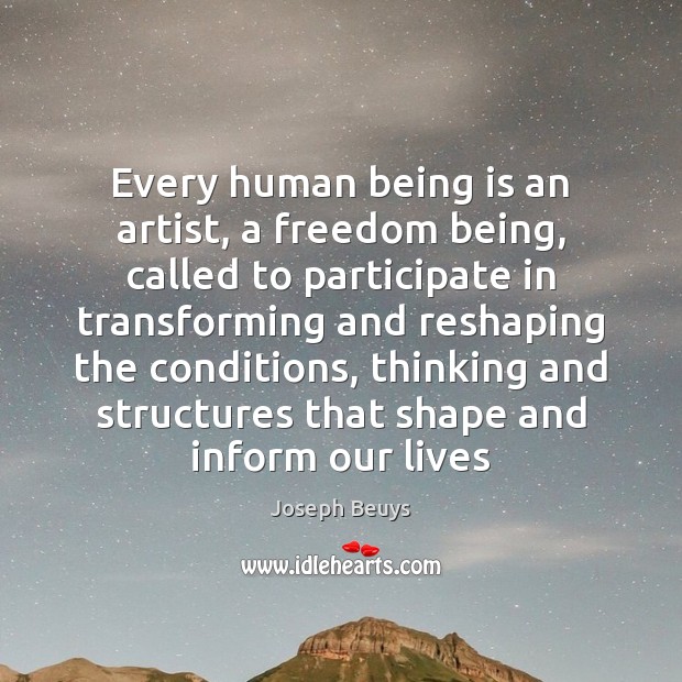Every human being is an artist, a freedom being, called to participate Image