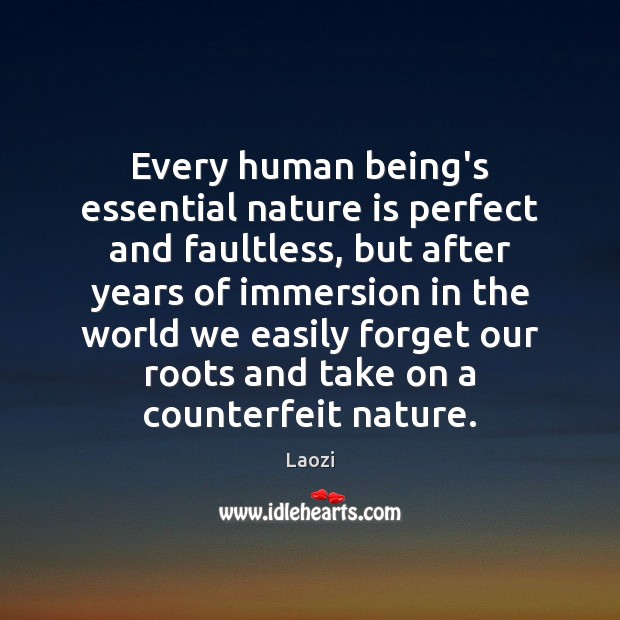 Every human being’s essential nature is perfect and faultless, but after years Image