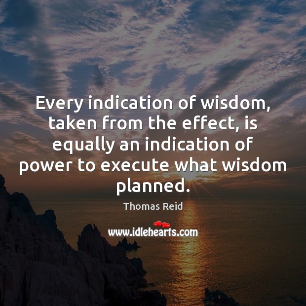 Every indication of wisdom, taken from the effect, is equally an indication Wisdom Quotes Image