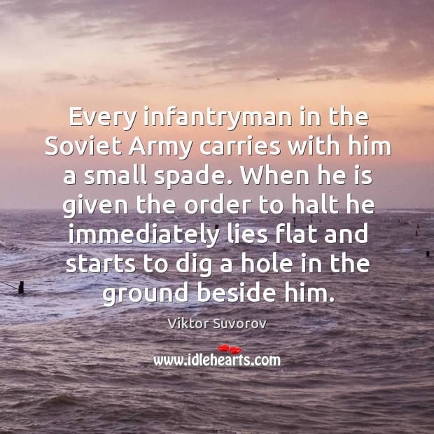 Every infantryman in the Soviet Army carries with him a small spade. Image