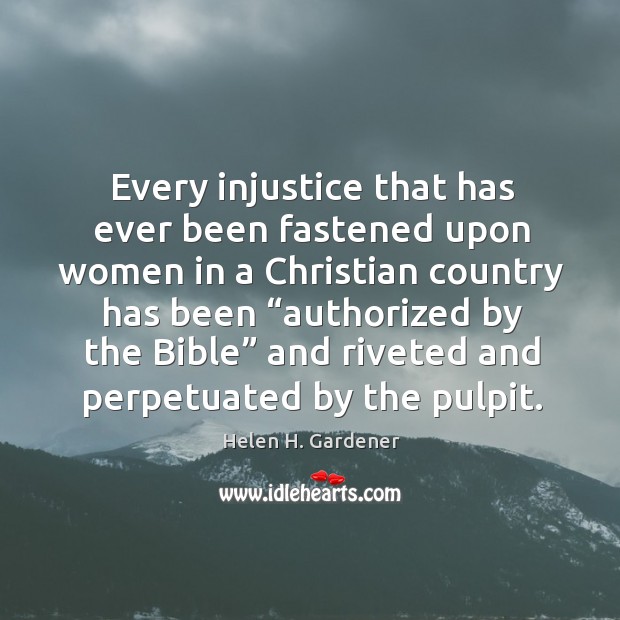 Every injustice that has ever been fastened upon women in a Christian Image