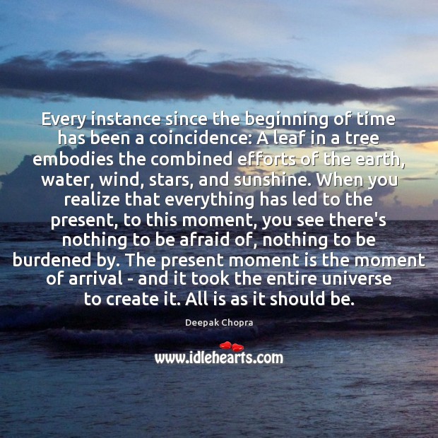 Every instance since the beginning of time has been a coincidence: A Deepak Chopra Picture Quote