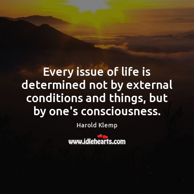 Every issue of life is determined not by external conditions and things, Image